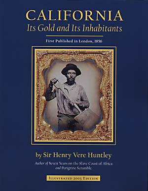 California: Gold and Inhabitants by Sir Henry Huntley